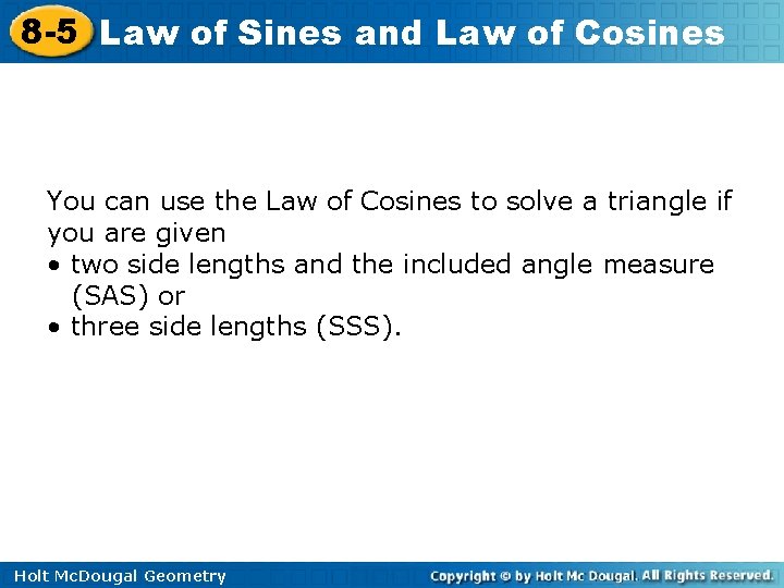 8 -5 Law of Sines and Law of Cosines You can use the Law