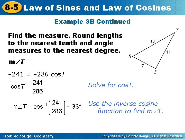 8 -5 Law of Sines and Law of Cosines Example 3 B Continued Find