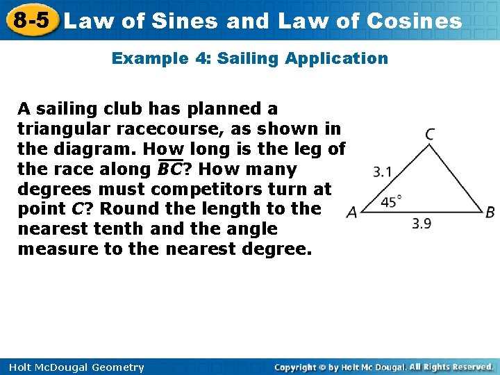 8 -5 Law of Sines and Law of Cosines Example 4: Sailing Application A
