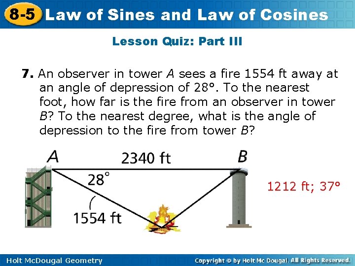8 -5 Law of Sines and Law of Cosines Lesson Quiz: Part III 7.