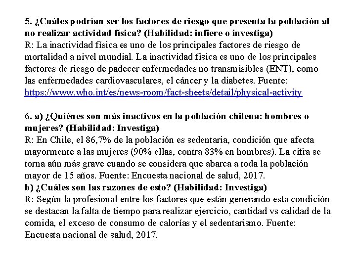 5. ¿Cuáles podrían ser los factores de riesgo que presenta la población al no