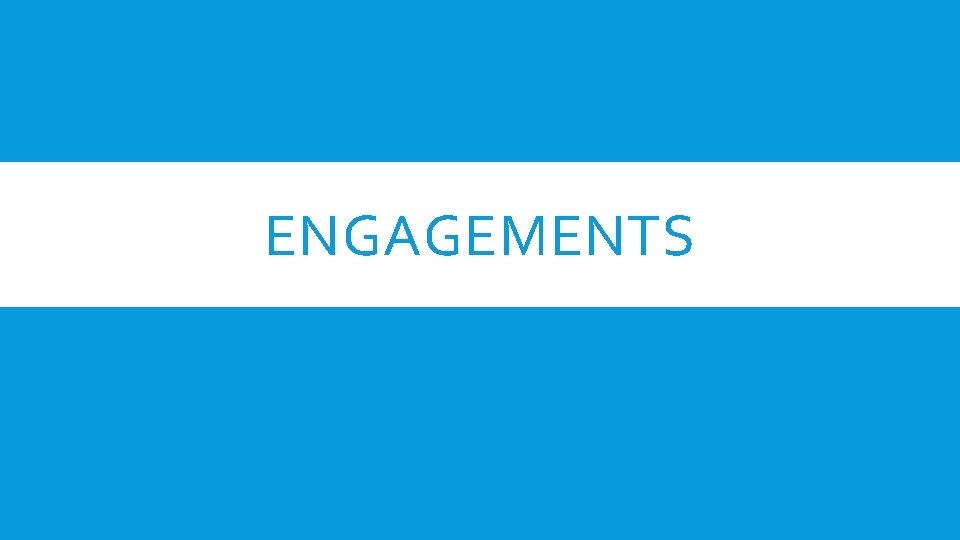 ENGAGEMENTS 