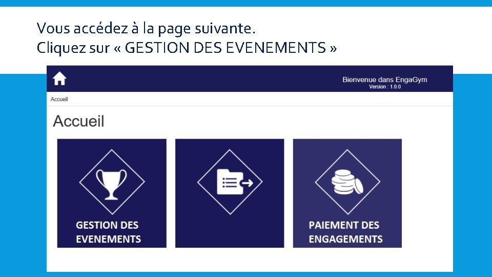 Vous accédez à la page suivante. Cliquez sur « GESTION DES EVENEMENTS » 