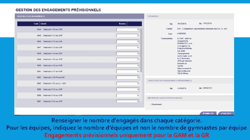 Renseigner le nombre d’engagés dans chaque catégorie. Pour les équipes, indiquez le nombre d’équipes