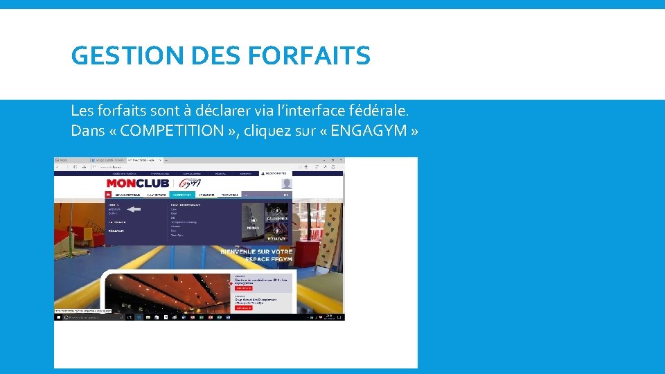 GESTION DES FORFAITS Les forfaits sont à déclarer via l’interface fédérale. Dans « COMPETITION