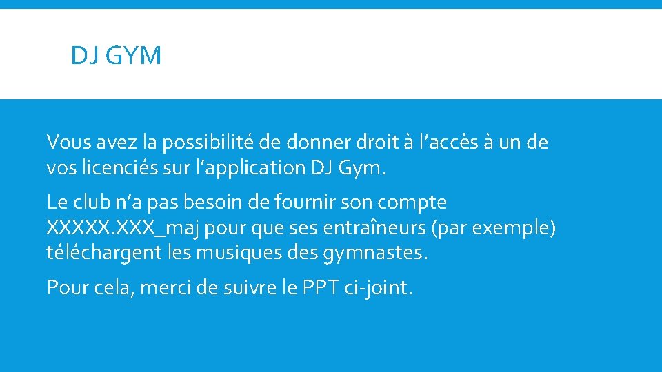 DJ GYM Vous avez la possibilité de donner droit à l’accès à un de