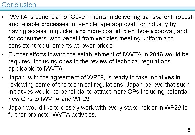 Conclusion • IWVTA is beneficial for Governments in delivering transparent, robust and reliable processes