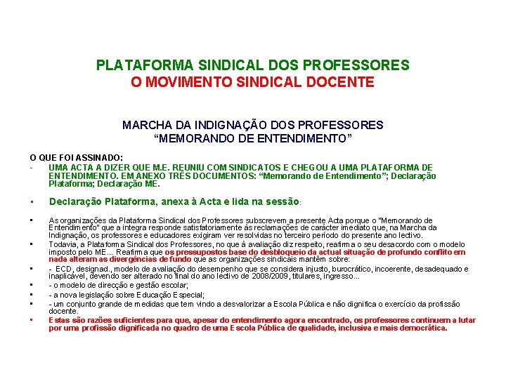 PLATAFORMA SINDICAL DOS PROFESSORES O MOVIMENTO SINDICAL DOCENTE MARCHA DA INDIGNAÇÃO DOS PROFESSORES “MEMORANDO