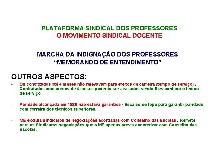 PLATAFORMA SINDICAL DOS PROFESSORES O MOVIMENTO SINDICAL DOCENTE MARCHA DA INDIGNAÇÃO DOS PROFESSORES “MEMORANDO