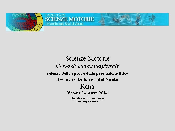 Scienze Motorie Corso di laurea magistrale Scienze dello Sport e della prestazione fisica Tecnica