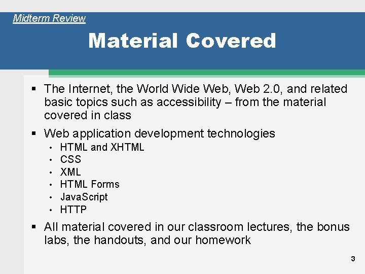 Midterm Review Material Covered The Internet, the World Wide Web, Web 2. 0, and