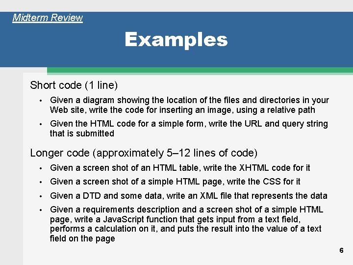 Midterm Review Examples Short code (1 line) • Given a diagram showing the location