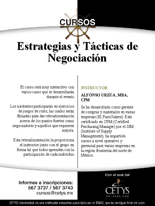 Estrategias y Tácticas de Negociación El curso será muy interactivo con varios casos que