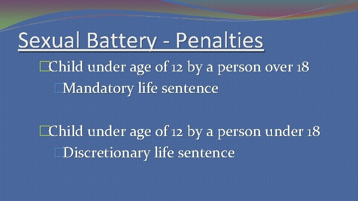 Sexual Battery - Penalties �Child under age of 12 by a person over 18