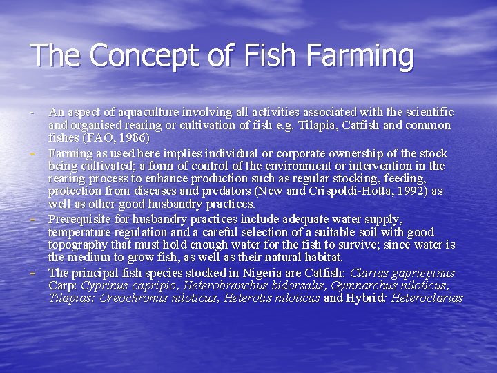 The Concept of Fish Farming - - - An aspect of aquaculture involving all