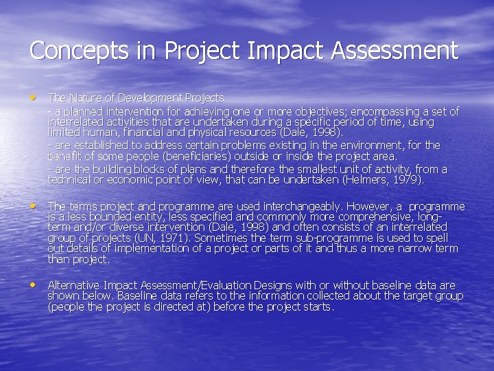 Concepts in Project Impact Assessment • The Nature of Development Projects - a planned