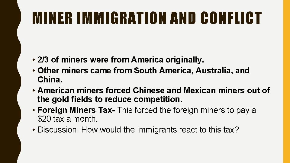 MINER IMMIGRATION AND CONFLICT • 2/3 of miners were from America originally. • Other