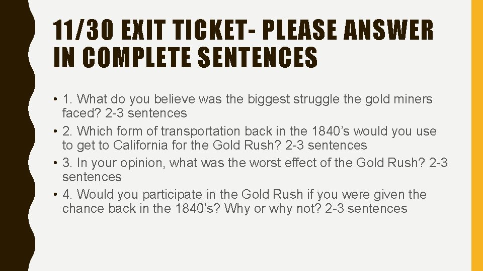 11/30 EXIT TICKET- PLEASE ANSWER IN COMPLETE SENTENCES • 1. What do you believe