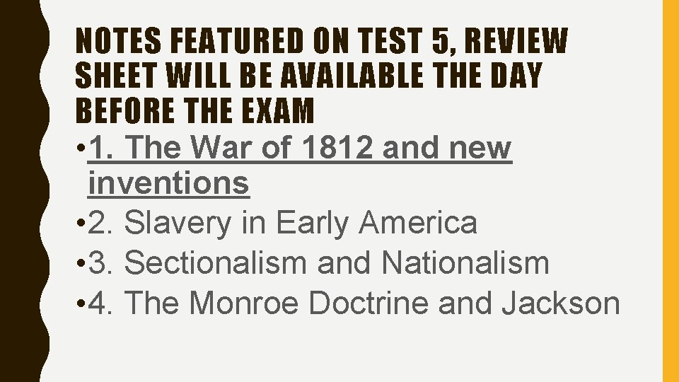 NOTES FEATURED ON TEST 5, REVIEW SHEET WILL BE AVAILABLE THE DAY BEFORE THE