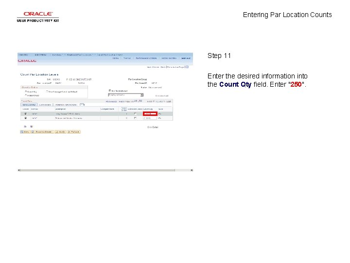Entering Par Location Counts Step 11 Enter the desired information into the Count Qty