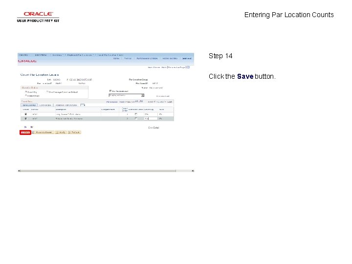 Entering Par Location Counts Step 14 Click the Save button. 