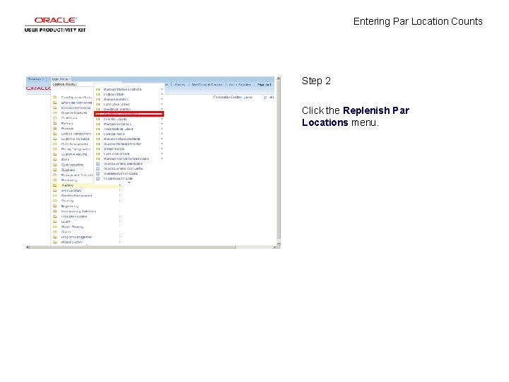 Entering Par Location Counts Step 2 Click the Replenish Par Locations menu. 