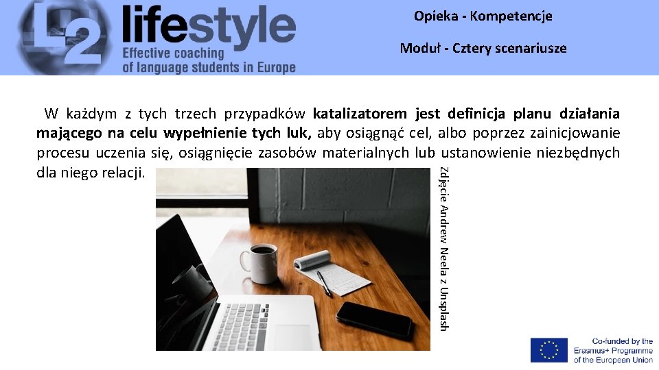 Opieka - Kompetencje Moduł - Cztery scenariusze Zdjęcie Andrew Neela z Unsplash W każdym Opieka - Kompetencje Moduł - Cztery scenariusze Zdjęcie Andrew Neela z Unsplash W każdym