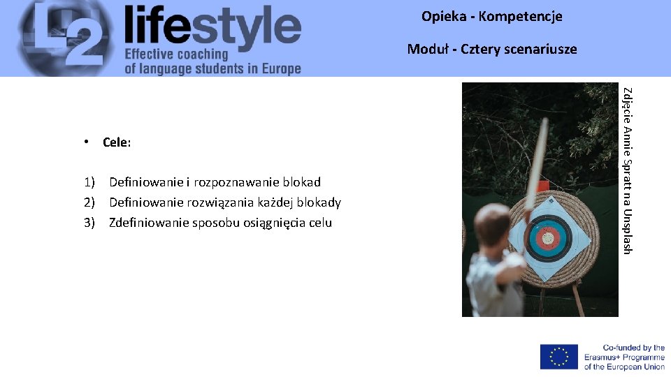 Opieka - Kompetencje Moduł - Cztery scenariusze 1) Definiowanie i rozpoznawanie blokad 2) Definiowanie