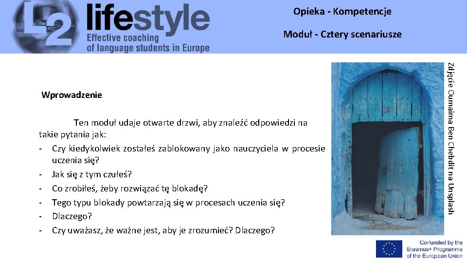 Opieka - Kompetencje Moduł - Cztery scenariusze Ten moduł udaje otwarte drzwi, aby znaleźć