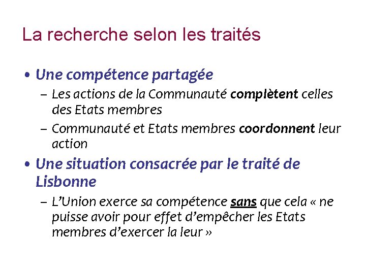 La recherche selon les traités • Une compétence partagée – Les actions de la