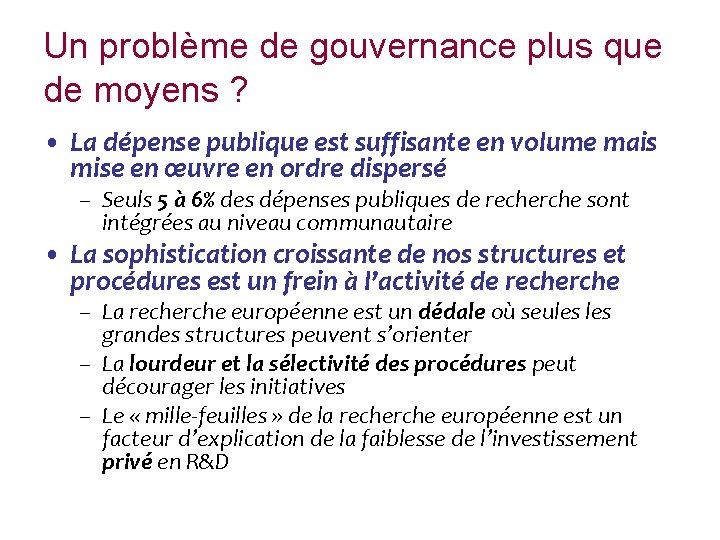 Un problème de gouvernance plus que de moyens ? • La dépense publique est