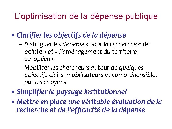 L’optimisation de la dépense publique • Clarifier les objectifs de la dépense – Distinguer