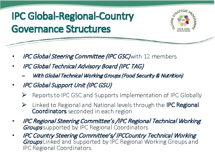 IPC Global-Regional-Country Governance Structures • • IPC Global Steering Committee (IPC GSC) with 12