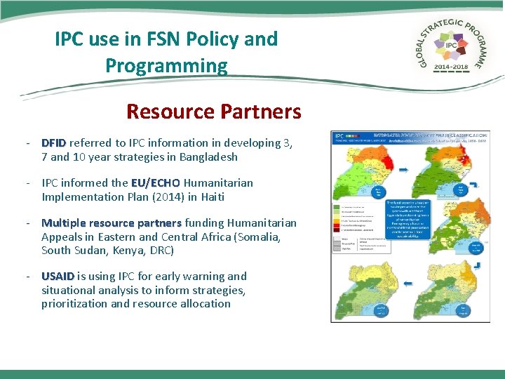 IPC use in FSN Policy and Programming Resource Partners - DFID referred to IPC