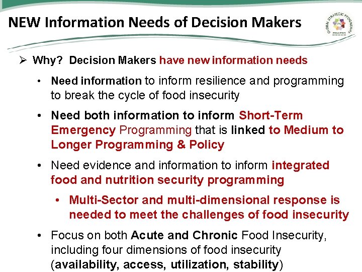 NEW Information Needs of Decision Makers Ø Why? Decision Makers have new information needs