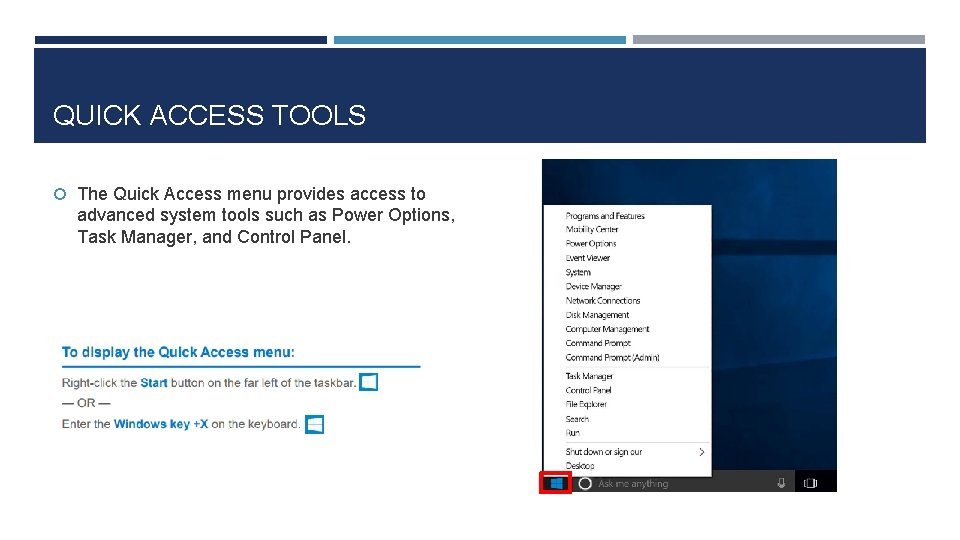 QUICK ACCESS TOOLS The Quick Access menu provides access to advanced system tools such