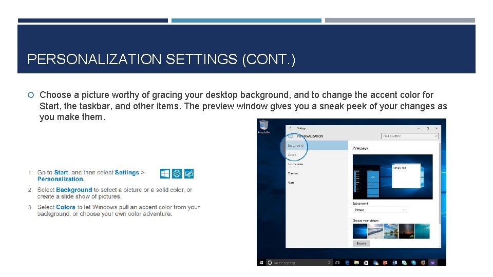 PERSONALIZATION SETTINGS (CONT. ) Choose a picture worthy of gracing your desktop background, and