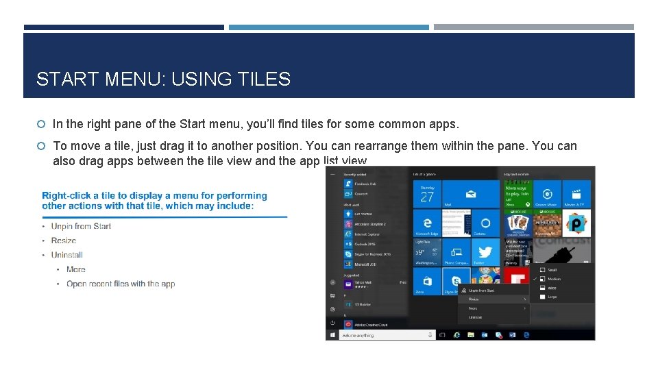 START MENU: USING TILES In the right pane of the Start menu, you’ll find