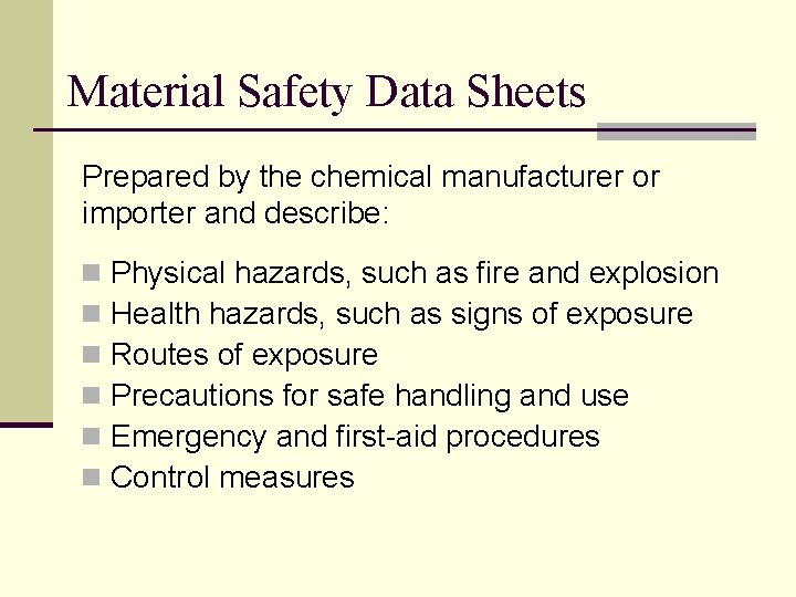 Material Safety Data Sheets Prepared by the chemical manufacturer or importer and describe: n