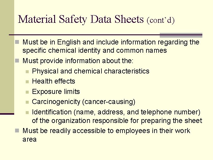 Material Safety Data Sheets (cont’d) n Must be in English and include information regarding