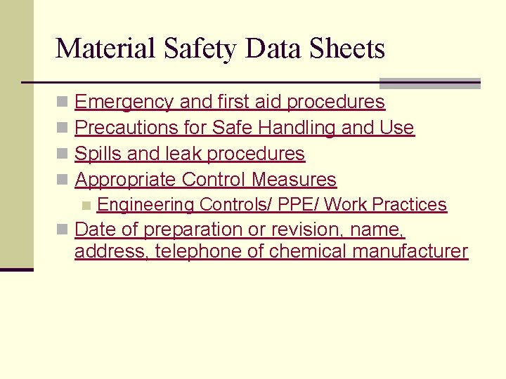 Material Safety Data Sheets n n Emergency and first aid procedures Precautions for Safe