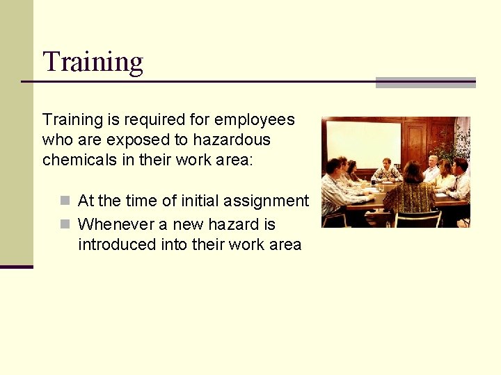 Training is required for employees who are exposed to hazardous chemicals in their work