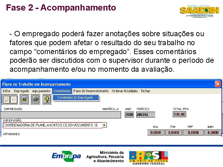 Fase 2 - Acompanhamento - O empregado poderá fazer anotações sobre situações ou fatores