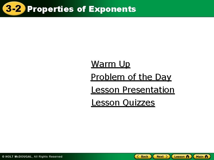 3 -2 Properties of Exponents Warm Up Problem of the Day Lesson Presentation Lesson