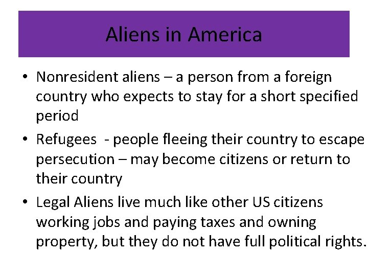 Aliens in America • Nonresident aliens – a person from a foreign country who