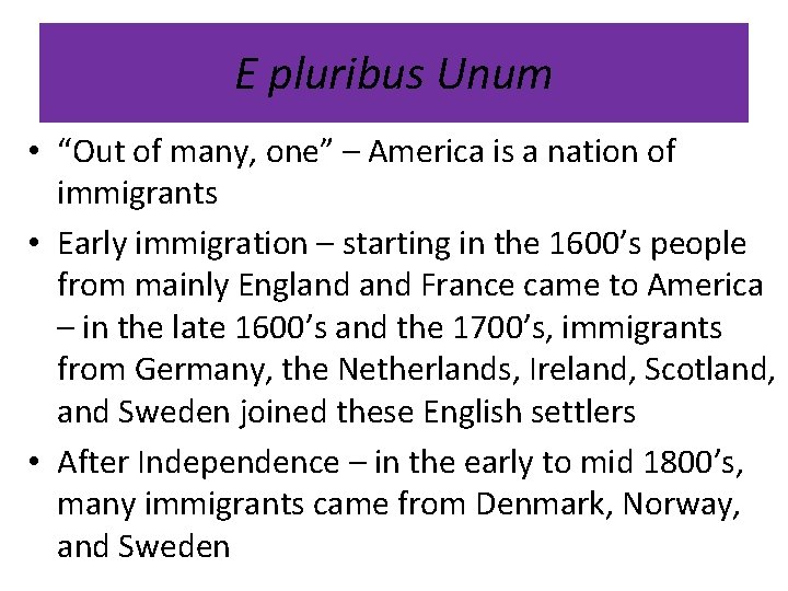 E pluribus Unum • “Out of many, one” – America is a nation of