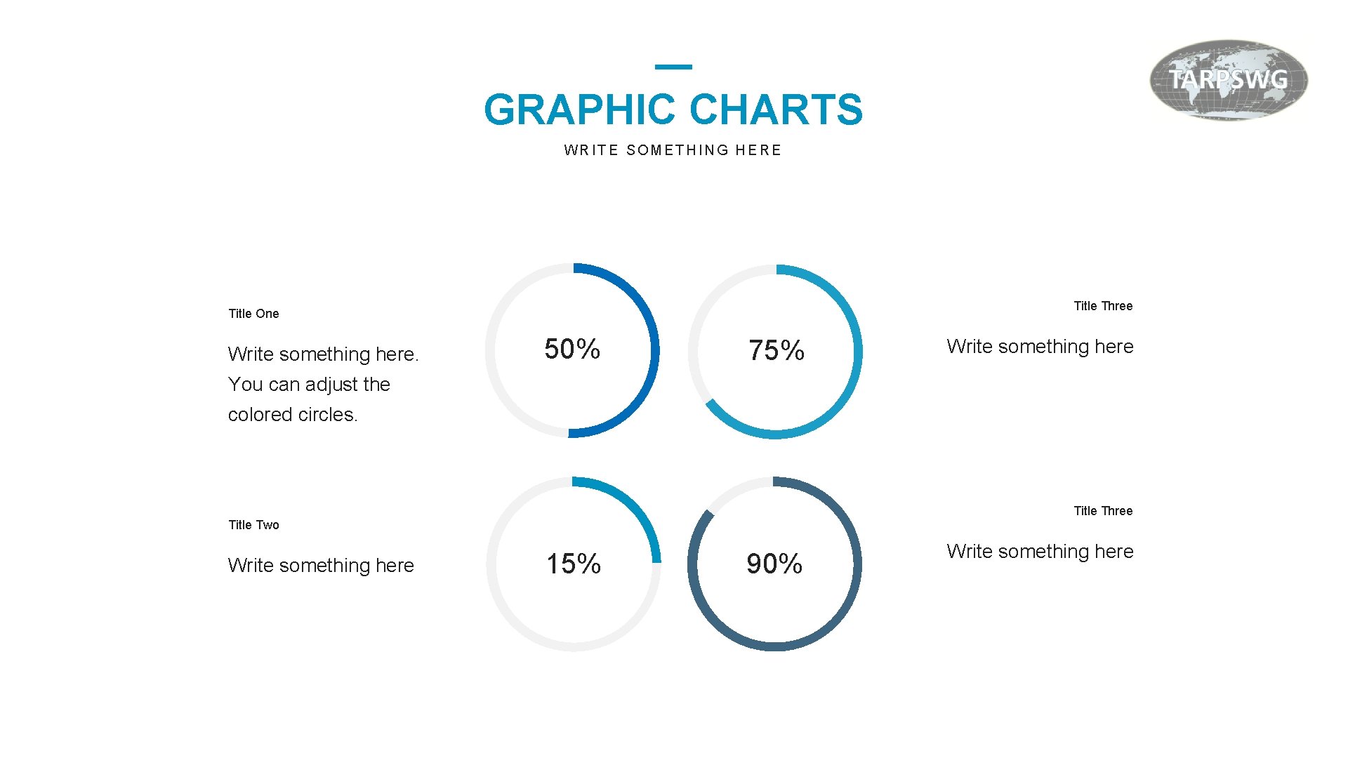 24 GRAPHIC CHARTS WRITE SOMETHING HERE Title Three Title One Write something here. 50%