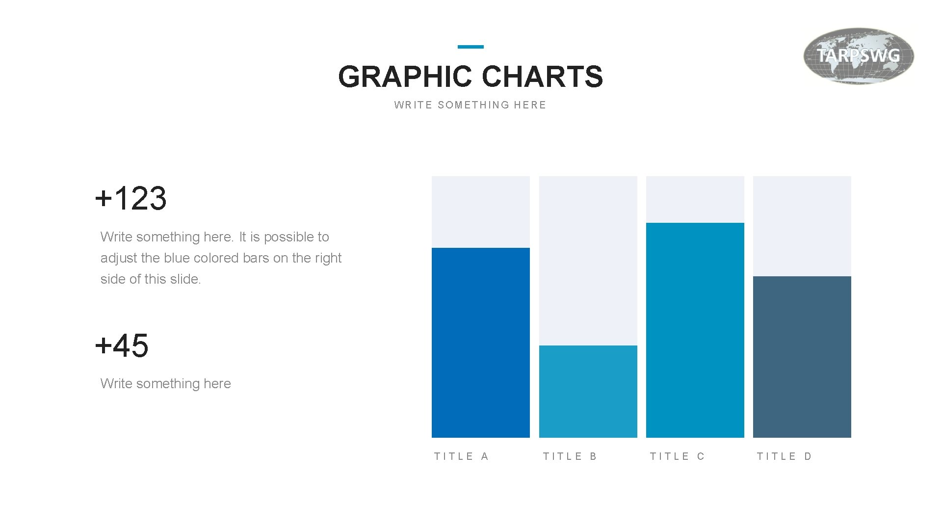 8 GRAPHIC CHARTS WRITE SOMETHING HERE +123 Write something here. It is possible to