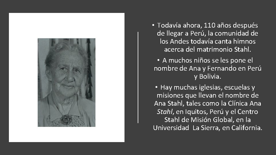  • Todavía ahora, 110 años después de llegar a Perú, la comunidad de