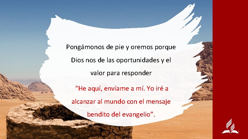 Pongámonos de pie y oremos porque Dios nos de las oportunidades y el valor